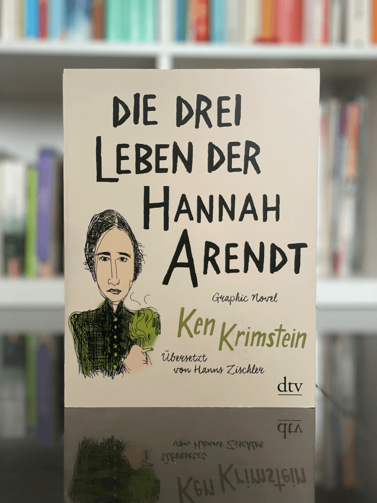 Die drei Leben der Hannah Arendt