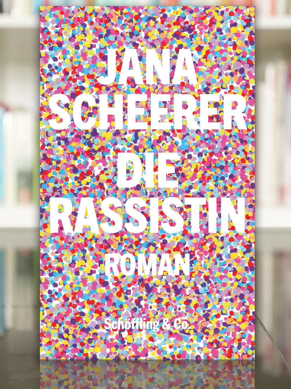 Die Rassistin, Jana Scheerer, 2024, Verlag Schöffling & Co.